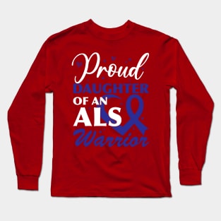 Als Awareness Dad Proud Daughter Of An ALS Warrior Long Sleeve T-Shirt